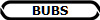 BUBS